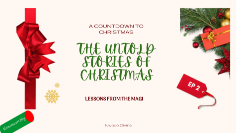 Two oustanding Lessons to Learn from the Magi’s visit